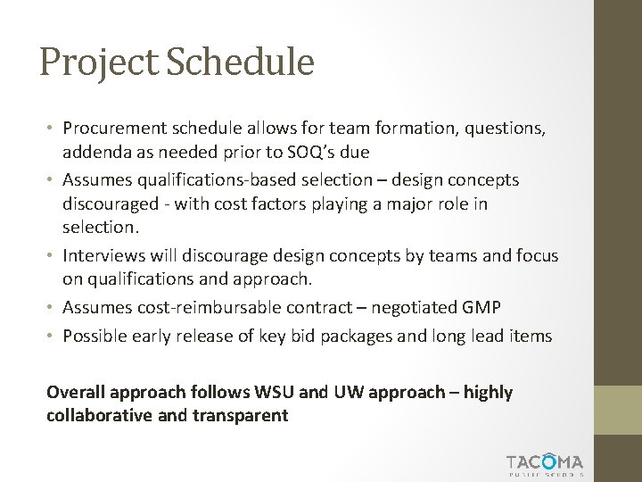 Project Schedule • Procurement schedule allows for team formation, questions, addenda as needed prior