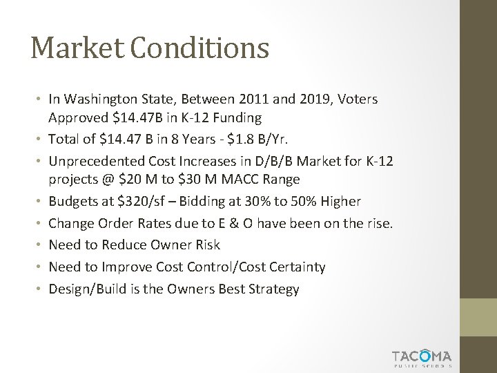 Market Conditions • In Washington State, Between 2011 and 2019, Voters Approved $14. 47