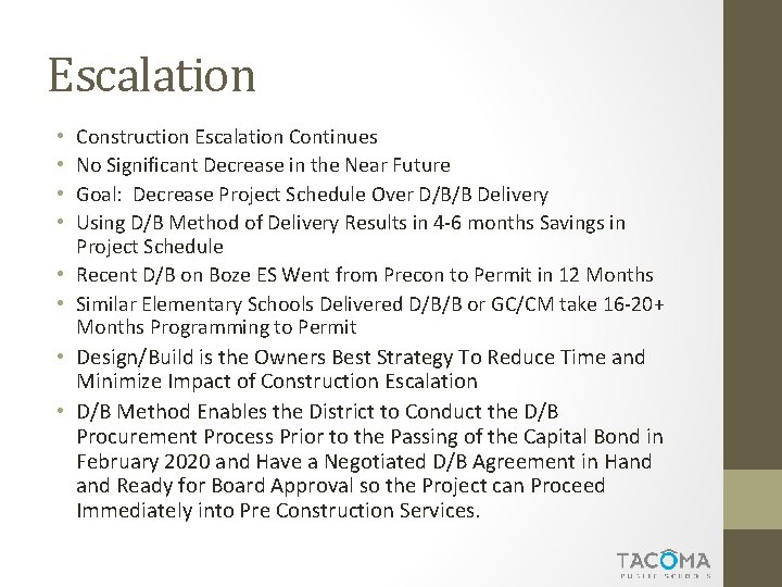 Escalation Construction Escalation Continues No Significant Decrease in the Near Future Goal: Decrease Project