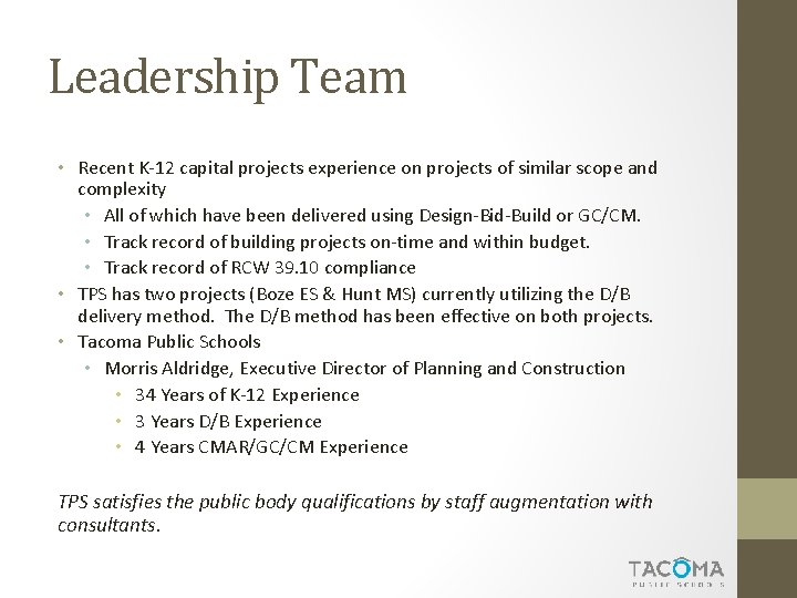Leadership Team • Recent K-12 capital projects experience on projects of similar scope and