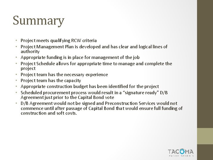 Summary • Project meets qualifying RCW criteria • Project Management Plan is developed and