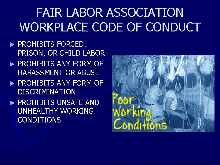 FAIR LABOR ASSOCIATION WORKPLACE CODE OF CONDUCT PROHIBITS FORCED, PRISON, OR CHILD LABOR ►