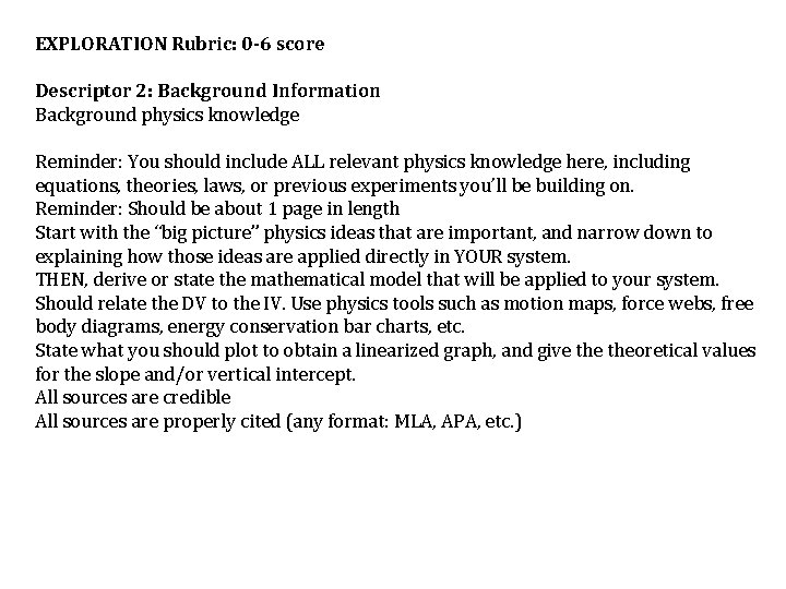 EXPLORATION Rubric: 0 -6 score Descriptor 2: Background Information Background physics knowledge Reminder: You