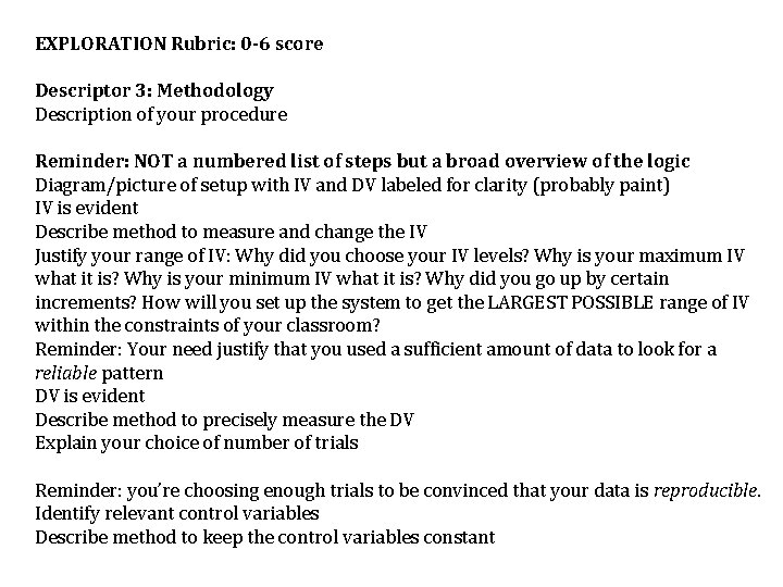EXPLORATION Rubric: 0 -6 score Descriptor 3: Methodology Description of your procedure Reminder: NOT