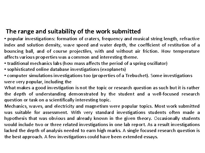  The range and suitability of the work submitted ▪ popular investigations: formation of