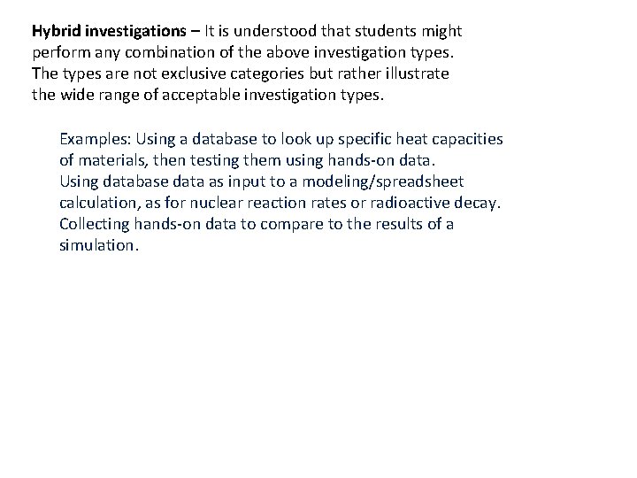 Hybrid investigations – It is understood that students might perform any combination of the