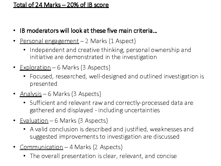 Total of 24 Marks – 20% of IB score • IB moderators will look