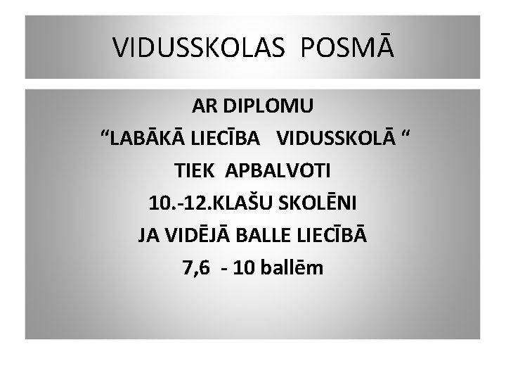 VIDUSSKOLAS POSMĀ AR DIPLOMU “LABĀKĀ LIECĪBA VIDUSSKOLĀ “ TIEK APBALVOTI 10. -12. KLAŠU SKOLĒNI