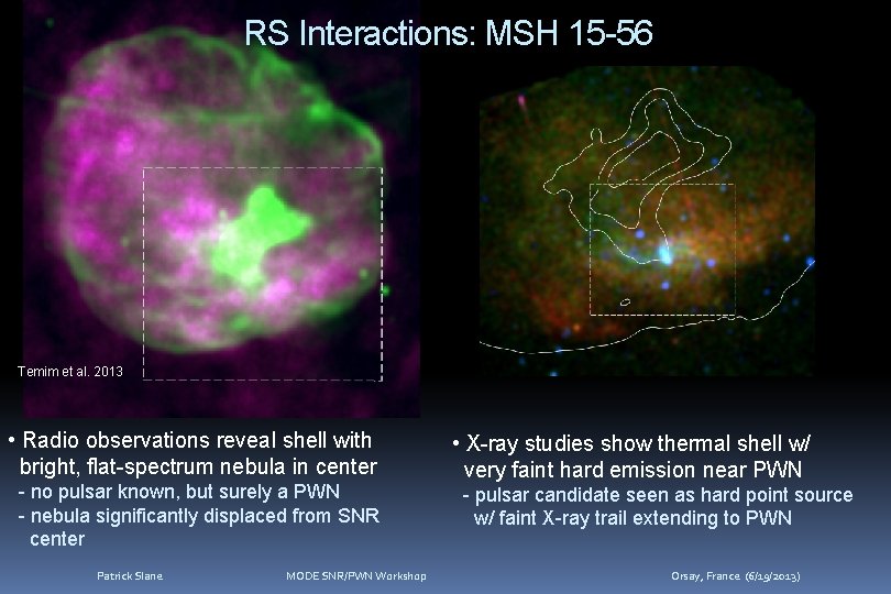 RS Interactions: MSH 15 -56 Temim et al. 2013 • Radio observations reveal shell