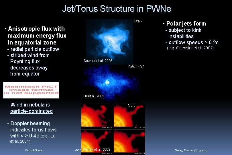 Jet/Torus Structure in PWNe Crab • Anisotropic flux with maximum energy flux in equatorial