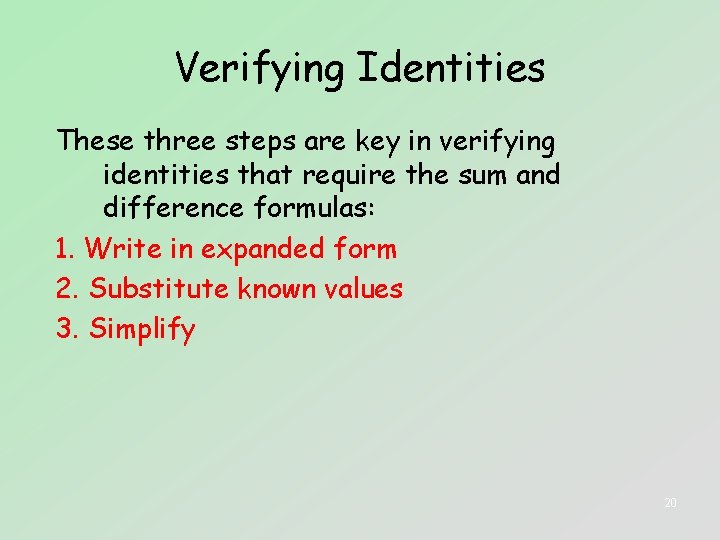 Verifying Identities These three steps are key in verifying identities that require the sum