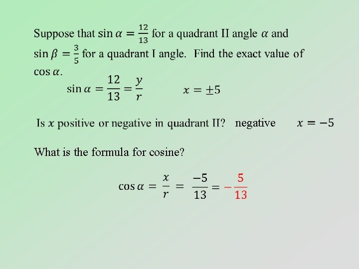  negative What is the formula for cosine? 