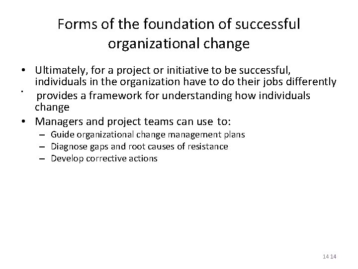 Forms of the foundation of successful organizational change • Ultimately, for a project or