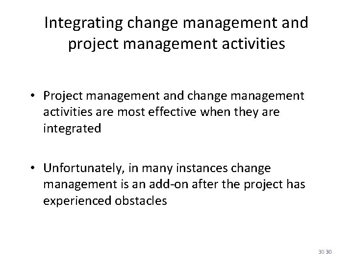 Integrating change management and project management activities • Project management and change management activities