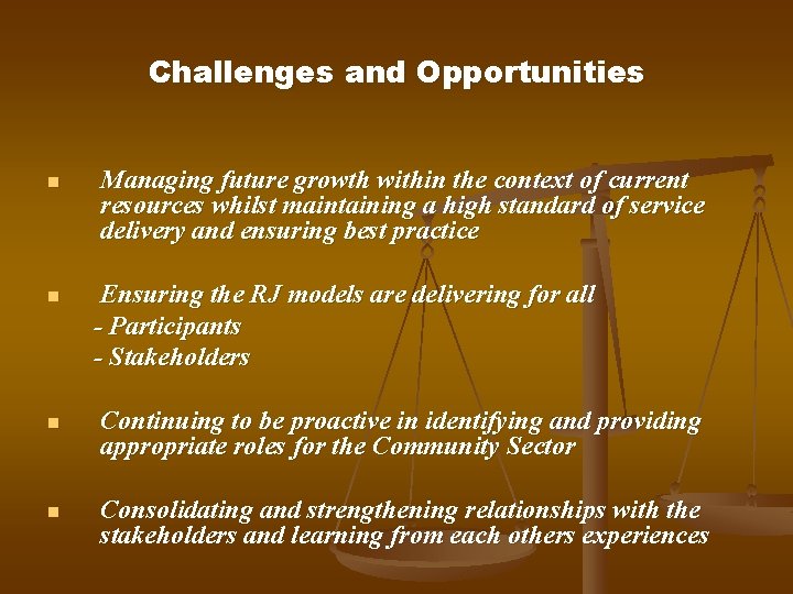 Challenges and Opportunities n n Managing future growth within the context of current resources