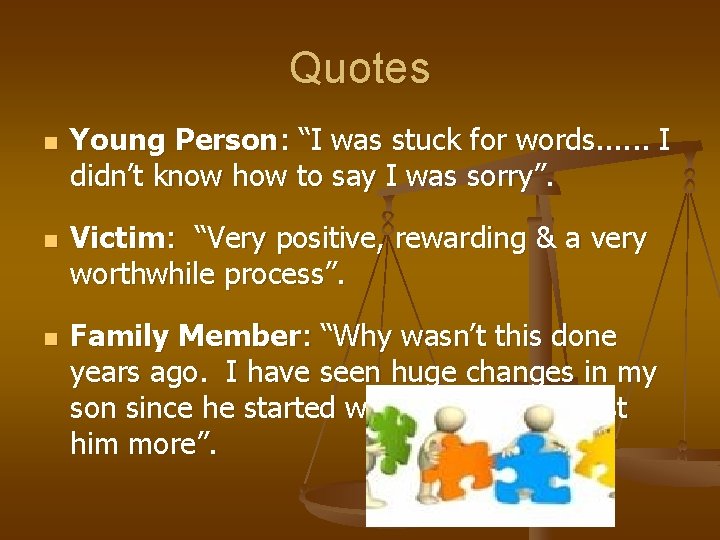 Quotes n n n Young Person: “I was stuck for words. . . I