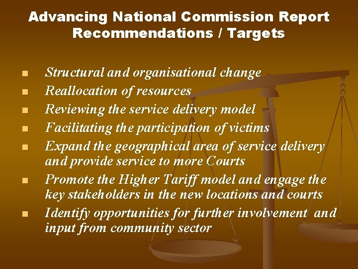 Advancing National Commission Report Recommendations / Targets n n n n Structural and organisational