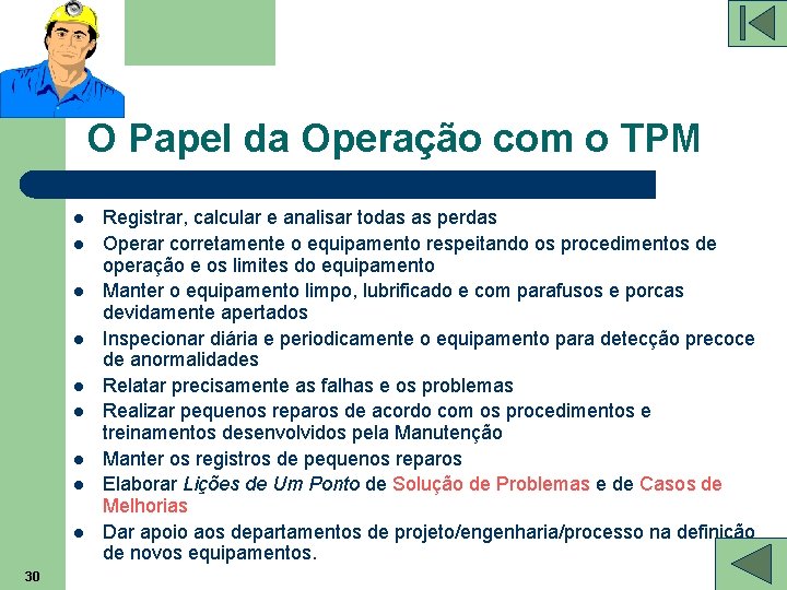 O Papel da Operação com o TPM l l l l l 30 Registrar,