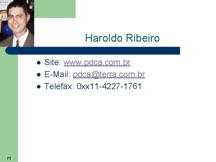 Haroldo Ribeiro l l l 71 Site: www. pdca. com. br E-Mail: pdca@terra. com.