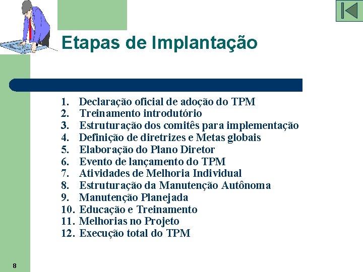 Etapas de Implantação 1. 2. 3. 4. 5. 6. 7. 8. 9. 10. 11.