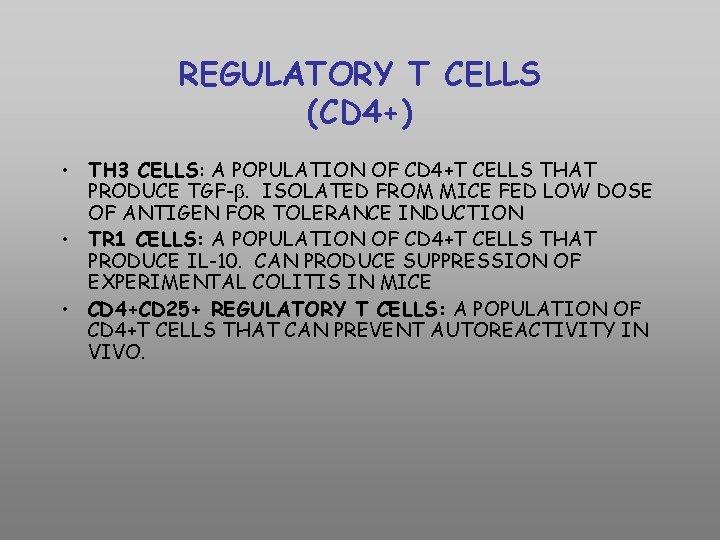 REGULATORY T CELLS (CD 4+) • TH 3 CELLS: A POPULATION OF CD 4+T