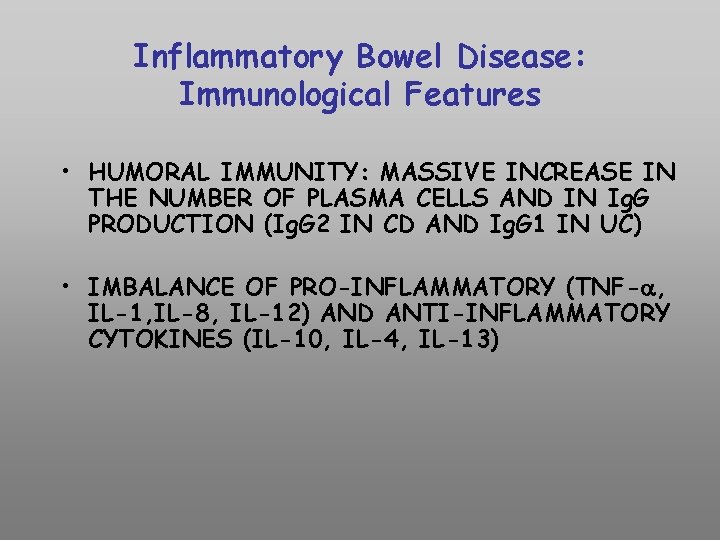 Inflammatory Bowel Disease: Immunological Features • HUMORAL IMMUNITY: MASSIVE INCREASE IN THE NUMBER OF