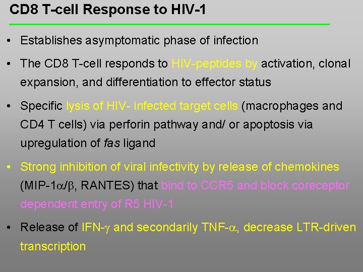 CD 8 T-cell Response to HIV-1 • Establishes asymptomatic phase of infection • The