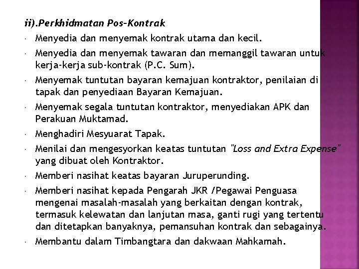 ii). Perkhidmatan Pos-Kontrak Menyedia dan menyemak kontrak utama dan kecil. Menyedia dan menyemak tawaran