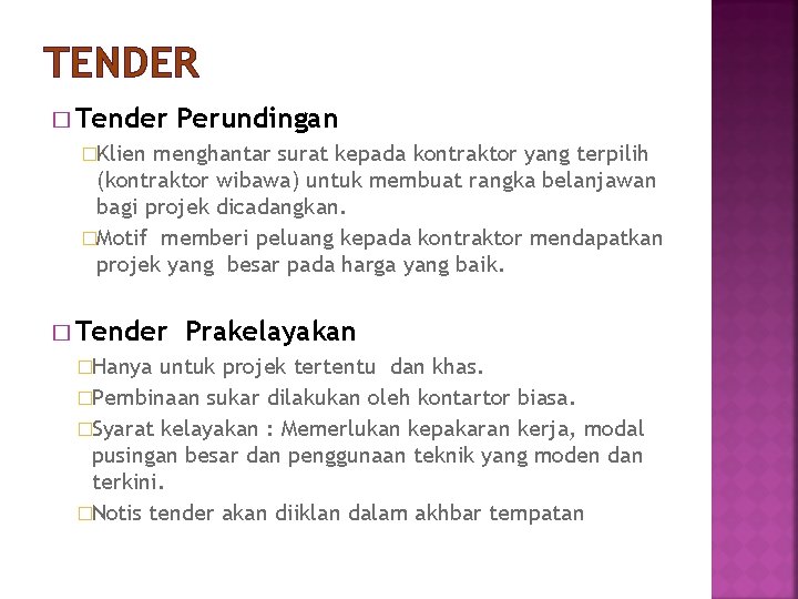 TENDER � Tender Perundingan �Klien menghantar surat kepada kontraktor yang terpilih (kontraktor wibawa) untuk