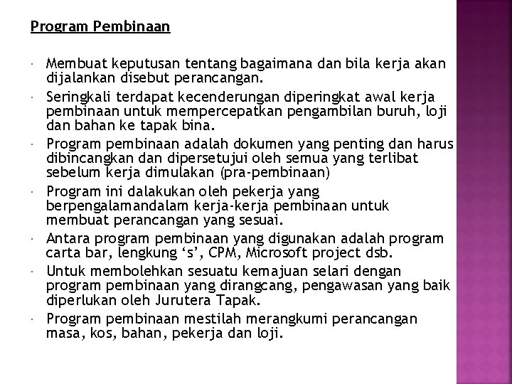 Program Pembinaan Membuat keputusan tentang bagaimana dan bila kerja akan dijalankan disebut perancangan. Seringkali