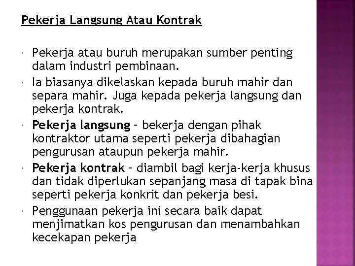 Pekerja Langsung Atau Kontrak Pekerja atau buruh merupakan sumber penting dalam industri pembinaan. Ia