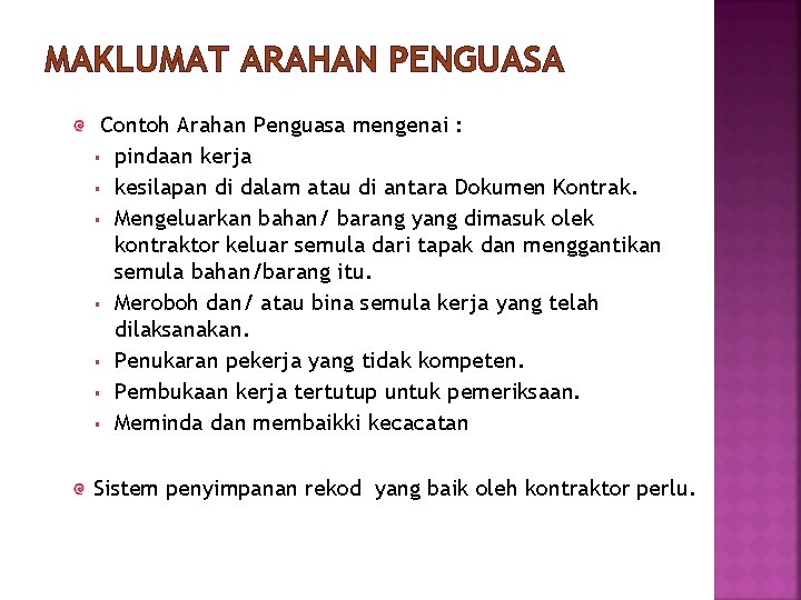 MAKLUMAT ARAHAN PENGUASA Contoh Arahan Penguasa mengenai : § pindaan kerja § kesilapan di