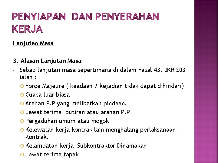 PENYIAPAN DAN PENYERAHAN KERJA Lanjutan Masa 3. Alasan Lanjutan Masa Sebab lanjutan masa sepertimana