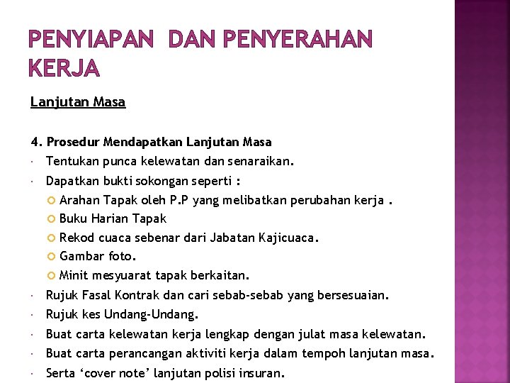 PENYIAPAN DAN PENYERAHAN KERJA Lanjutan Masa 4. Prosedur Mendapatkan Lanjutan Masa Tentukan punca kelewatan