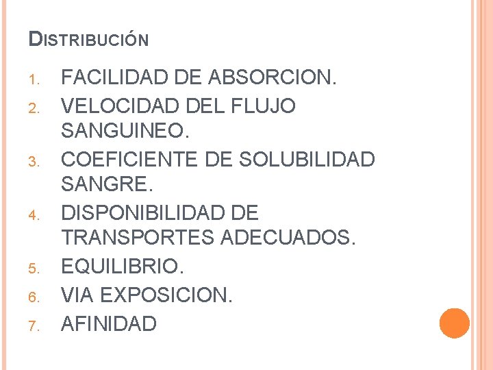 DISTRIBUCIÓN 1. 2. 3. 4. 5. 6. 7. FACILIDAD DE ABSORCION. VELOCIDAD DEL FLUJO