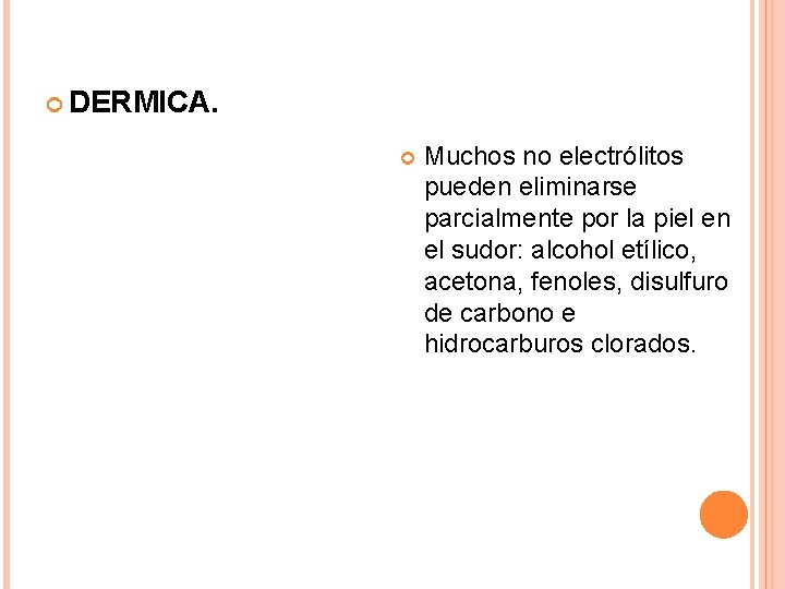  DERMICA. Muchos no electrólitos pueden eliminarse parcialmente por la piel en el sudor: