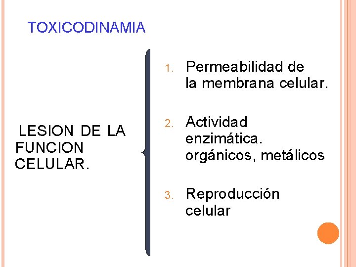 TOXICODINAMIA LESION DE LA FUNCION CELULAR. 1. Permeabilidad de la membrana celular. 2. Actividad