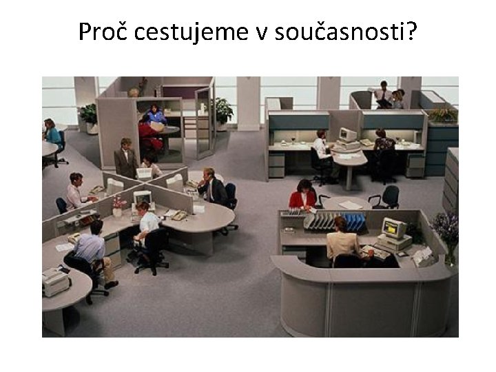 Proč cestujeme v současnosti? 