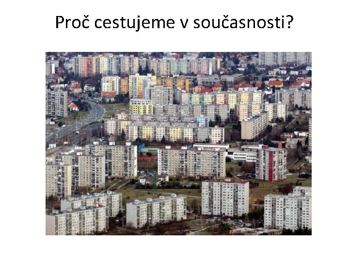 Proč cestujeme v současnosti? 