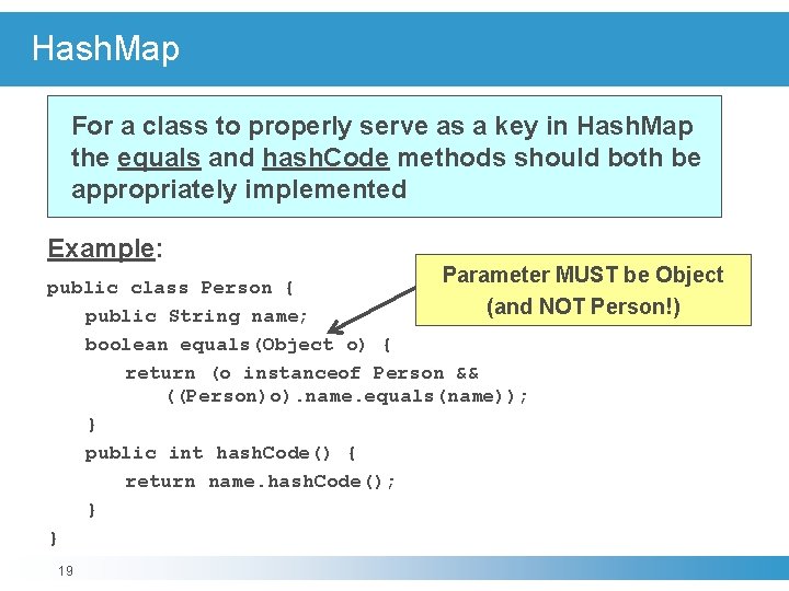 Hash. Map For a class to properly serve as a key in Hash. Map