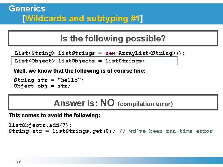 Generics [Wildcards and subtyping #1] Is the following possible? List<String> list. Strings = new