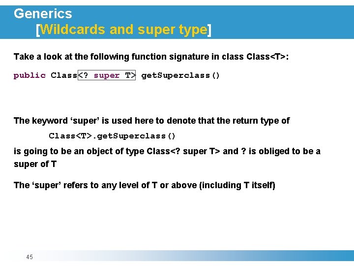 Generics [Wildcards and super type] Take a look at the following function signature in