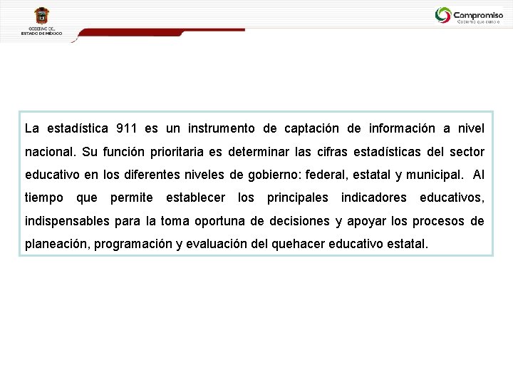 La estadística 911 es un instrumento de captación de información a nivel nacional. Su