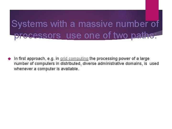  Systems with a massive number of processors use one of two paths: In
