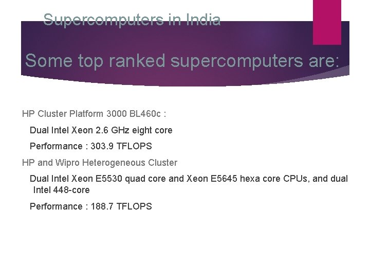  Supercomputers in India Some top ranked supercomputers are: HP Cluster Platform 3000 BL