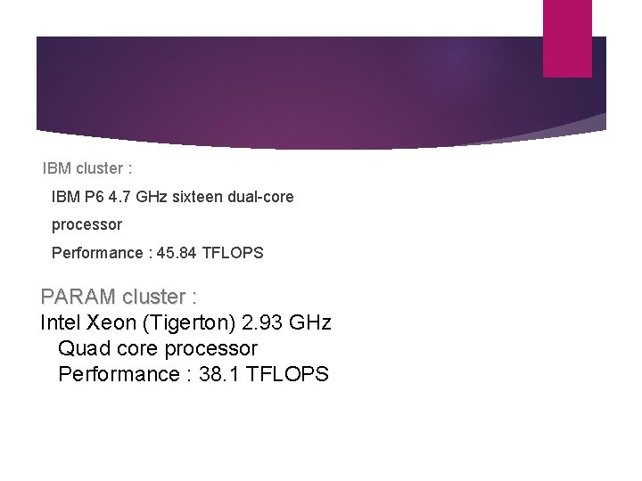 IBM cluster : IBM P 6 4. 7 GHz sixteen dual-core processor Performance :