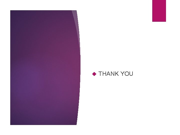  THANK YOU 