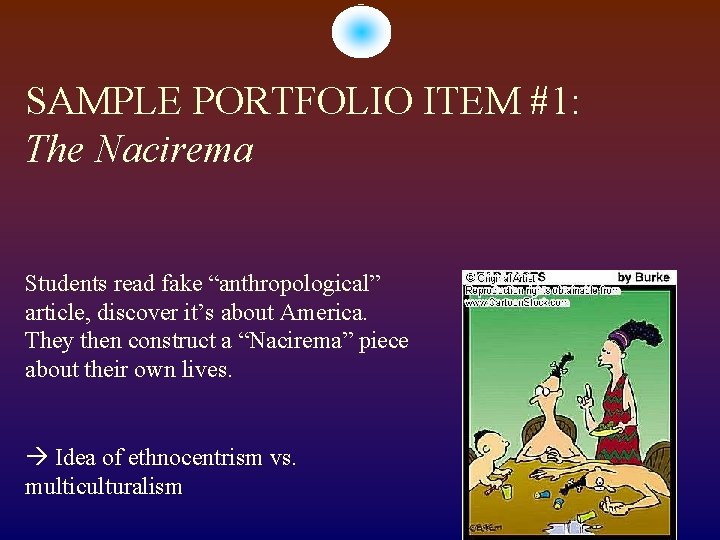 SAMPLE PORTFOLIO ITEM #1: The Nacirema Students read fake “anthropological” article, discover it’s about