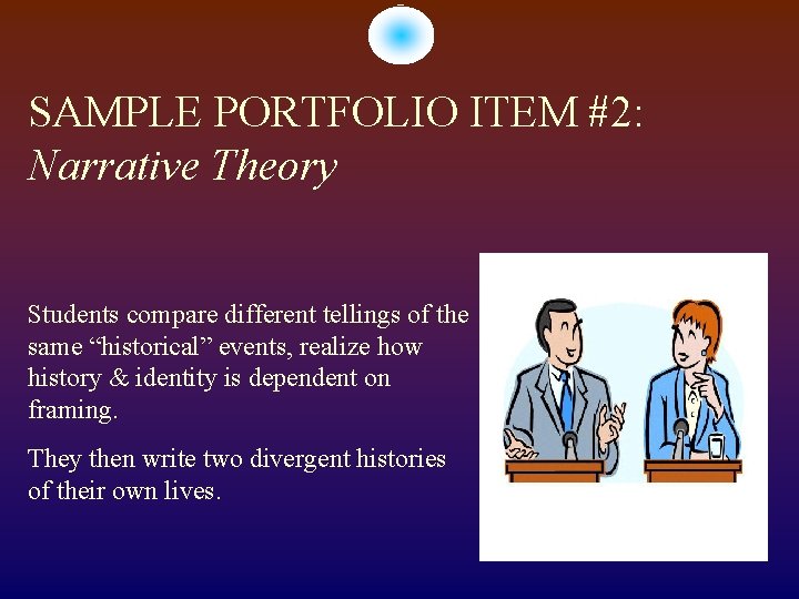 SAMPLE PORTFOLIO ITEM #2: Narrative Theory Students compare different tellings of the same “historical”
