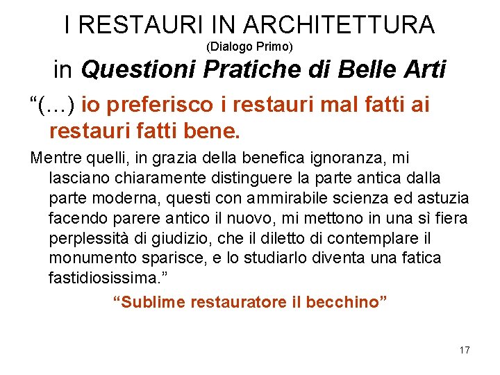 I RESTAURI IN ARCHITETTURA (Dialogo Primo) in Questioni Pratiche di Belle Arti “(…) io